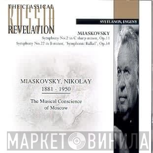Nikolai Myaskovsky, Evgeni Svetlanov - Symphony No. 2; Symphony No. 22
