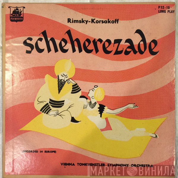 Nikolai Rimsky-Korsakov – Tonkünstler Orchestra  - Scheherezade