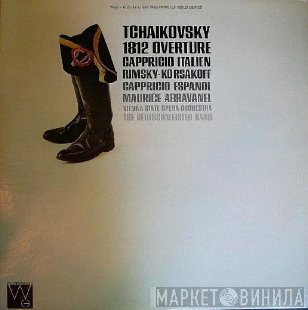 Nikolai Rimsky-Korsakov, Maurice de Abravanel, Orchester Der Wiener Staatsoper, Pyotr Ilyich Tchaikovsky, Die Original Hoch- Und Deutschmeister - 1812 Overture / Cappricio Italien / Cappricio Espanol