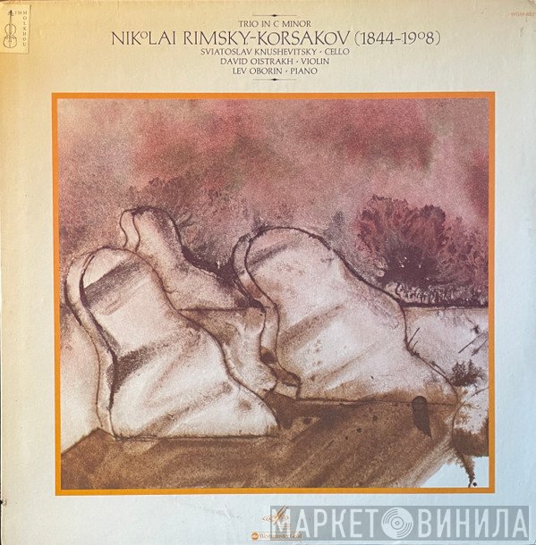 Nikolai Rimsky-Korsakov / Sviatoslav Knushevitsky, David Oistrach, Lev Oborin  - Trio In C Minor