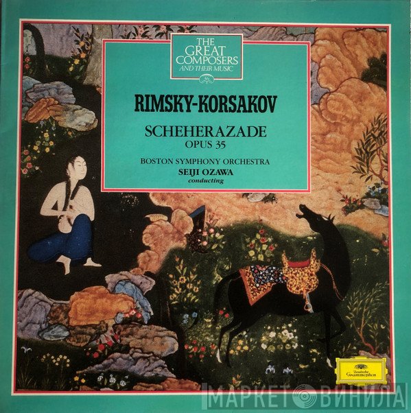 Nikolai Rimsky-Korsakov, Boston Symphony Orchestra, Seiji Ozawa - Scheherazade Opus 35