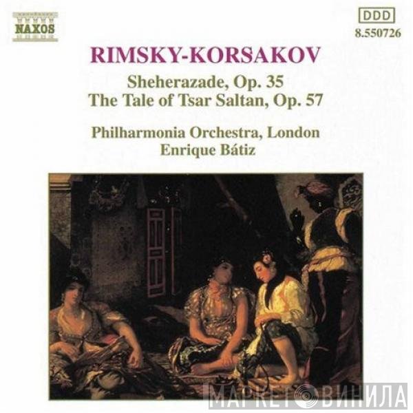Nikolai Rimsky-Korsakov, Philharmonia Orchestra, Enrique Batiz - Sheherazade, Op. 35 • The Tale Of Tsar Saltan, Op. 57
