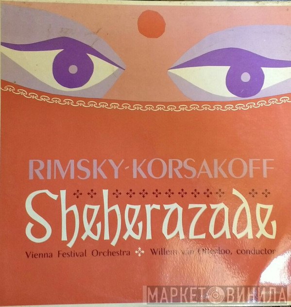 Nikolai Rimsky-Korsakov, Willem Van Otterloo, Wiener Festspielorchester - Scheherazade