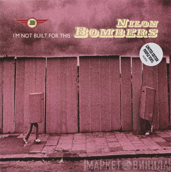 Nilon Bombers - I'm Not Built For This