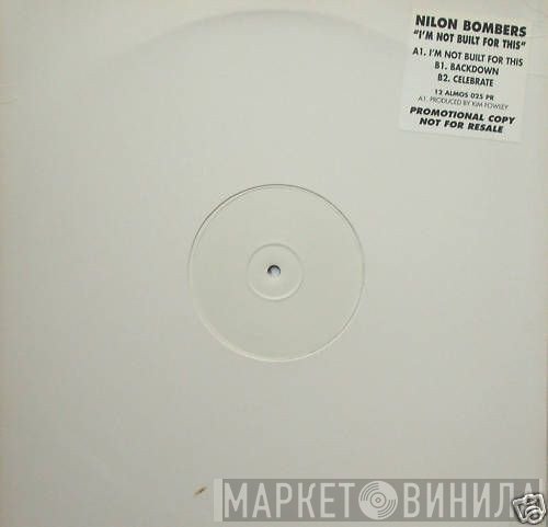 Nilon Bombers - I'm Not Built For This
