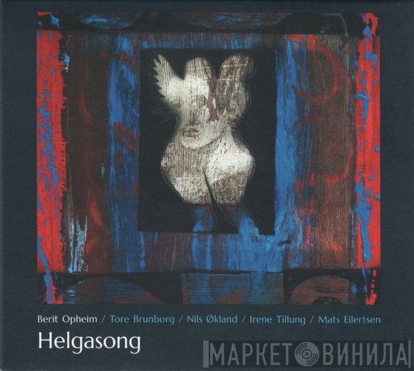 Nils Økland, Mats Eilertsen, Tore Brunborg, Berit Opheim, Irene Tillung - Helgasong