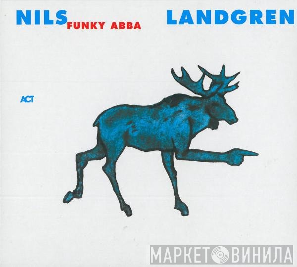 Nils Landgren Funk Unit  - Funky ABBA