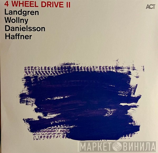 Nils Landgren, Michael Wollny, Lars Danielsson , Wolfgang Haffner  - 4 Wheel Drive II