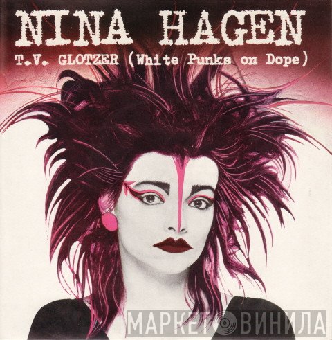 Nina Hagen Band - T.V. Glotzer (White Punks On Dope)