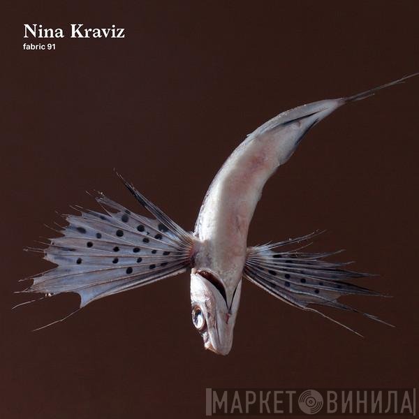 Nina Kraviz  - Fabric 91