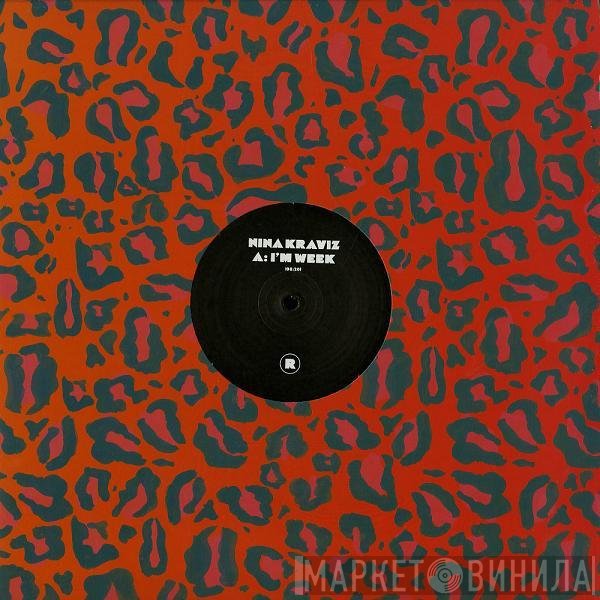 Nina Kraviz  - I'm Week