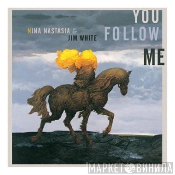Nina Nastasia & Jim White   - You Follow Me
