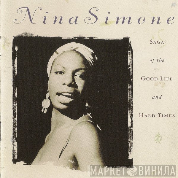 Nina Simone  - Saga Of The Good Life And Hard Times