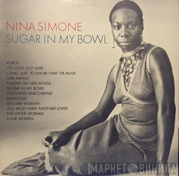 Nina Simone  - Sugar In My Bowl
