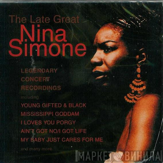 Nina Simone - The Late Great Nina Simone Legendary Concert Recordings