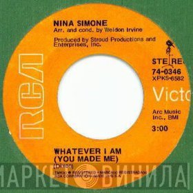 Nina Simone  - Whatever I Am You Made Me