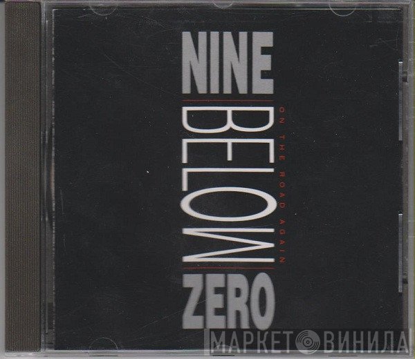 Nine Below Zero - On The Road Again