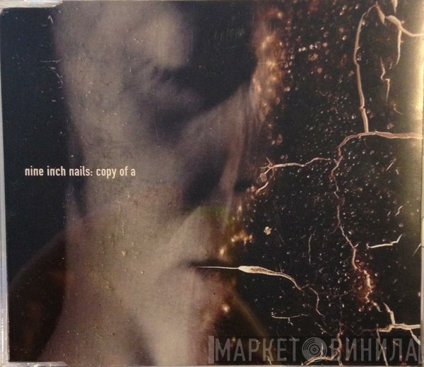 Nine Inch Nails  - Copy Of A