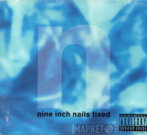 Nine Inch Nails  - Fixed