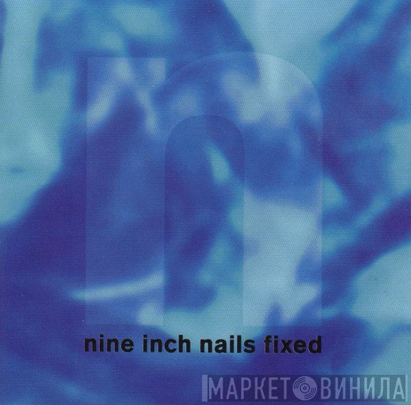 Nine Inch Nails  - Fixed