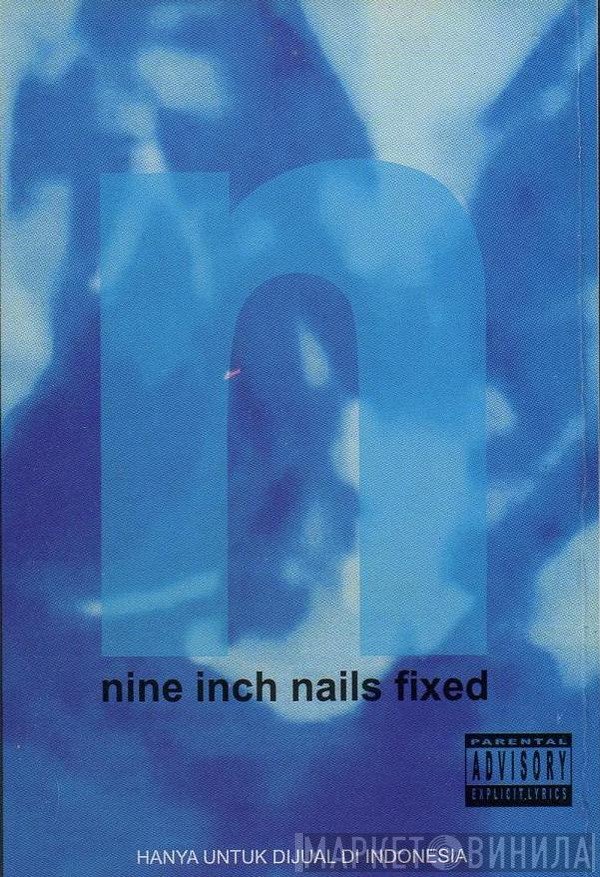 Nine Inch Nails  - Fixed
