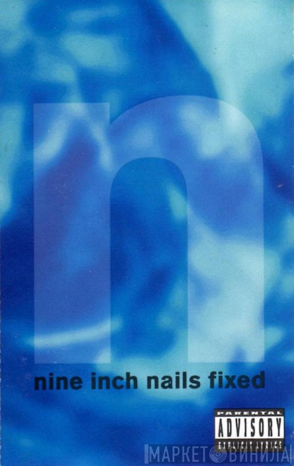 Nine Inch Nails  - Fixed