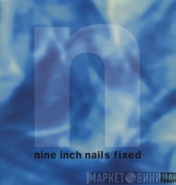 Nine Inch Nails  - Fixed
