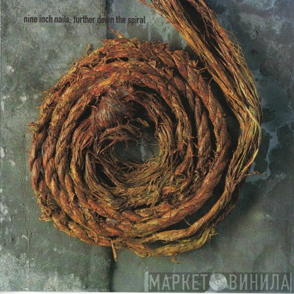 Nine Inch Nails - Further Down The Spiral