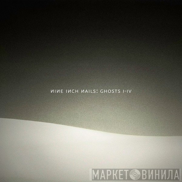 Nine Inch Nails  - Ghosts I-IV