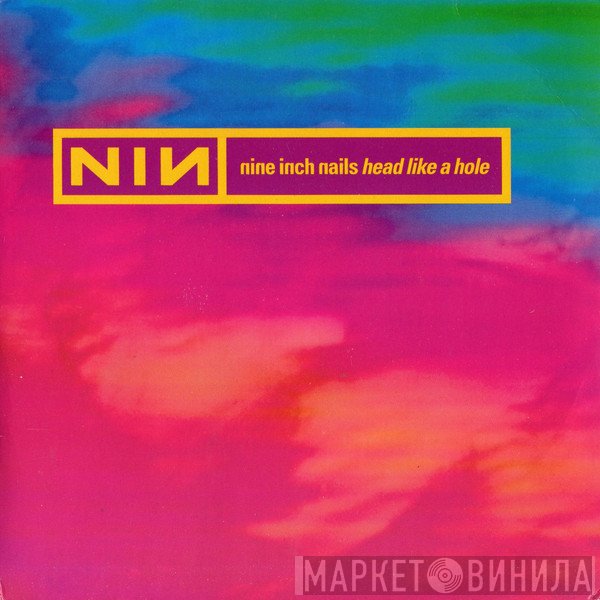 Nine Inch Nails - Head Like A Hole