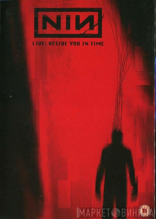 Nine Inch Nails  - Live: Beside You In Time