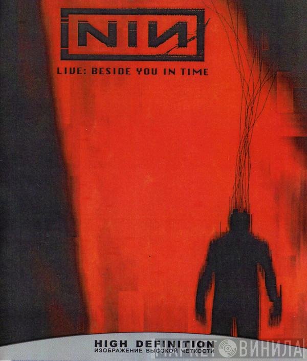 Nine Inch Nails  - Live: Beside You In Time