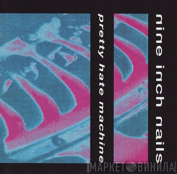Nine Inch Nails - Pretty Hate Machine