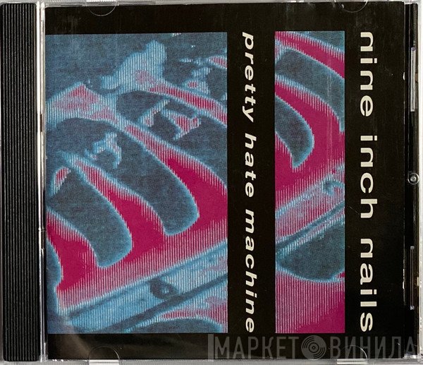 Nine Inch Nails  - Pretty Hate Machine