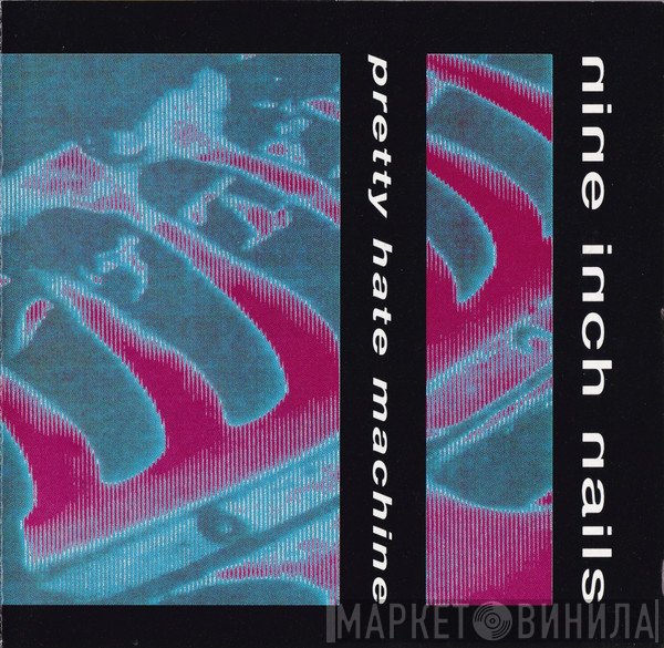 Nine Inch Nails  - Pretty Hate Machine