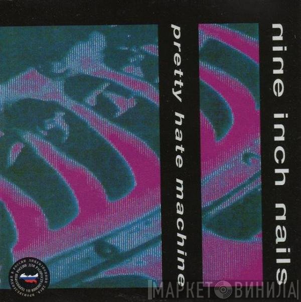 Nine Inch Nails  - Pretty Hate Machine