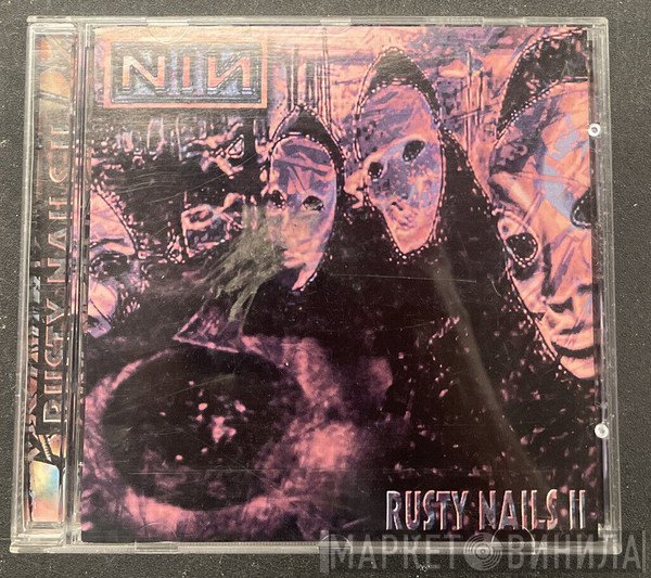 Nine Inch Nails  - Rusty Nails II