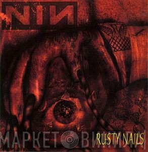 Nine Inch Nails  - Rusty Nails
