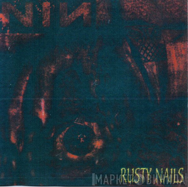 Nine Inch Nails  - Rusty Nails