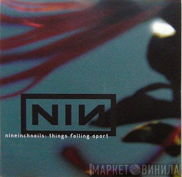 Nine Inch Nails  - Things Falling Apart