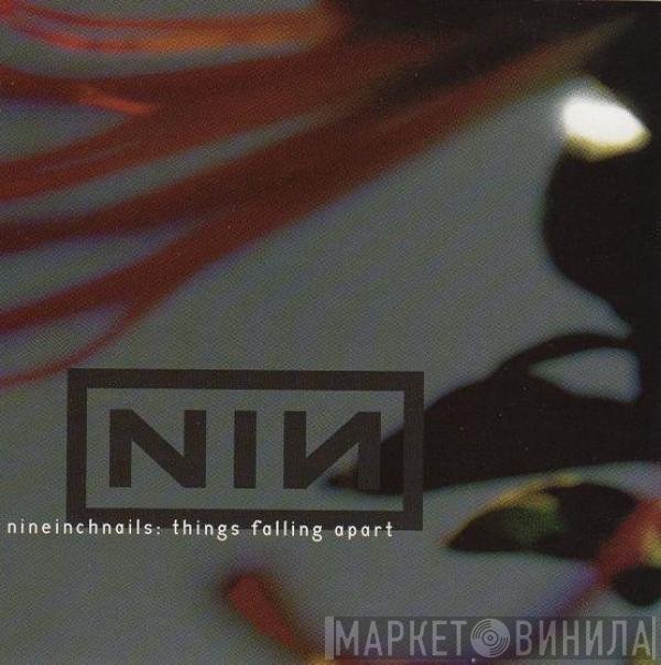 Nine Inch Nails  - Things Falling Apart