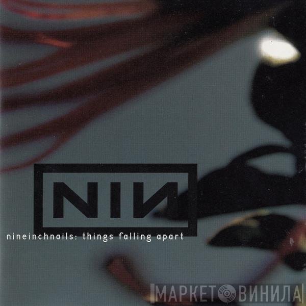 Nine Inch Nails  - Things Falling Apart