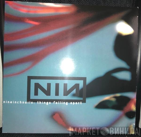 Nine Inch Nails  - Things Falling Apart
