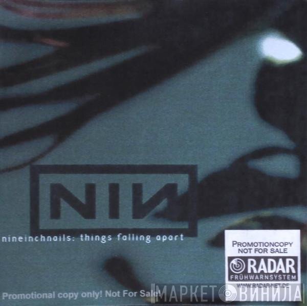 Nine Inch Nails  - Things Falling Apart