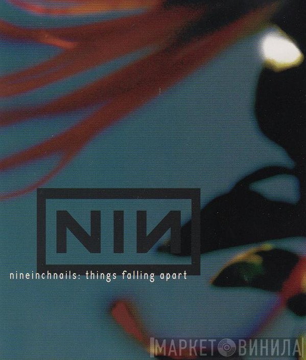 Nine Inch Nails  - Things Falling Apart
