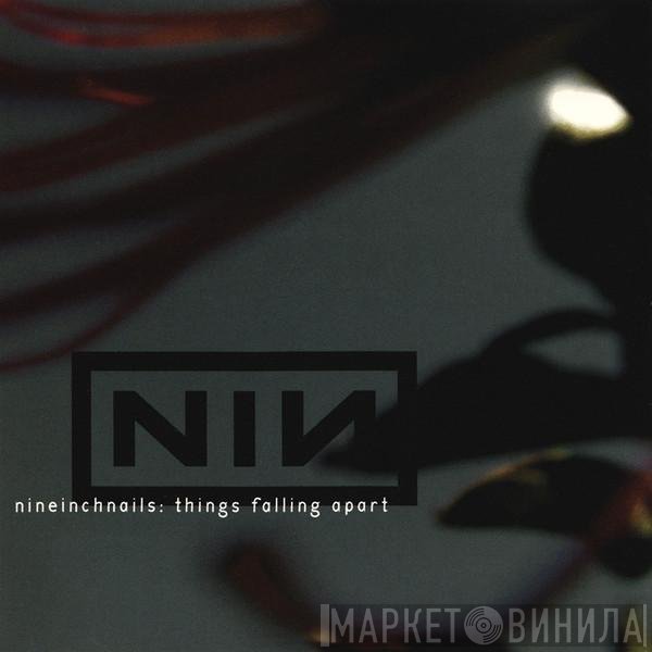 Nine Inch Nails  - Things Falling Apart