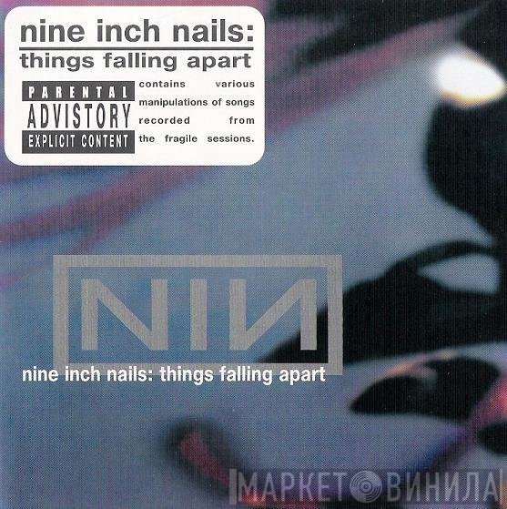 Nine Inch Nails  - Things Falling Apart
