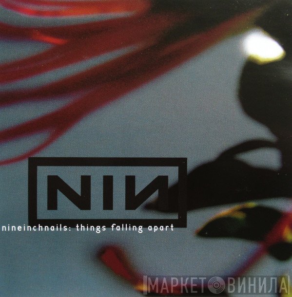 Nine Inch Nails  - Things Falling Apart
