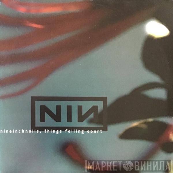 Nine Inch Nails  - Things Falling Apart