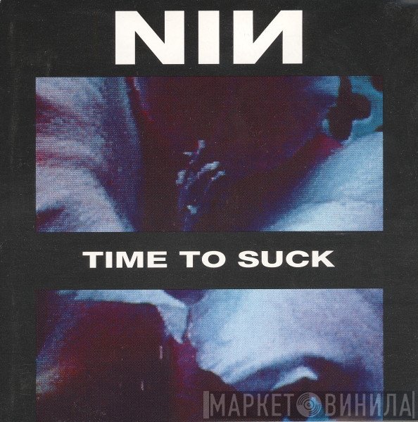 Nine Inch Nails  - Time To Suck
